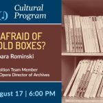 Lecture part of Bravo Cultural Program: "Who's Afraid of Dusty Old Boxes?". A presentation by Barbara Rominski. On Thursday, August 17 at 6:00 at the Museo Italo Americano. Image in Sepia of the Opera archives.